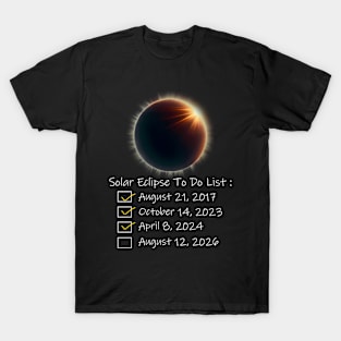 Solar Eclipse To Do List 2017 2023 2024 2026 Annular Totality T-Shirt